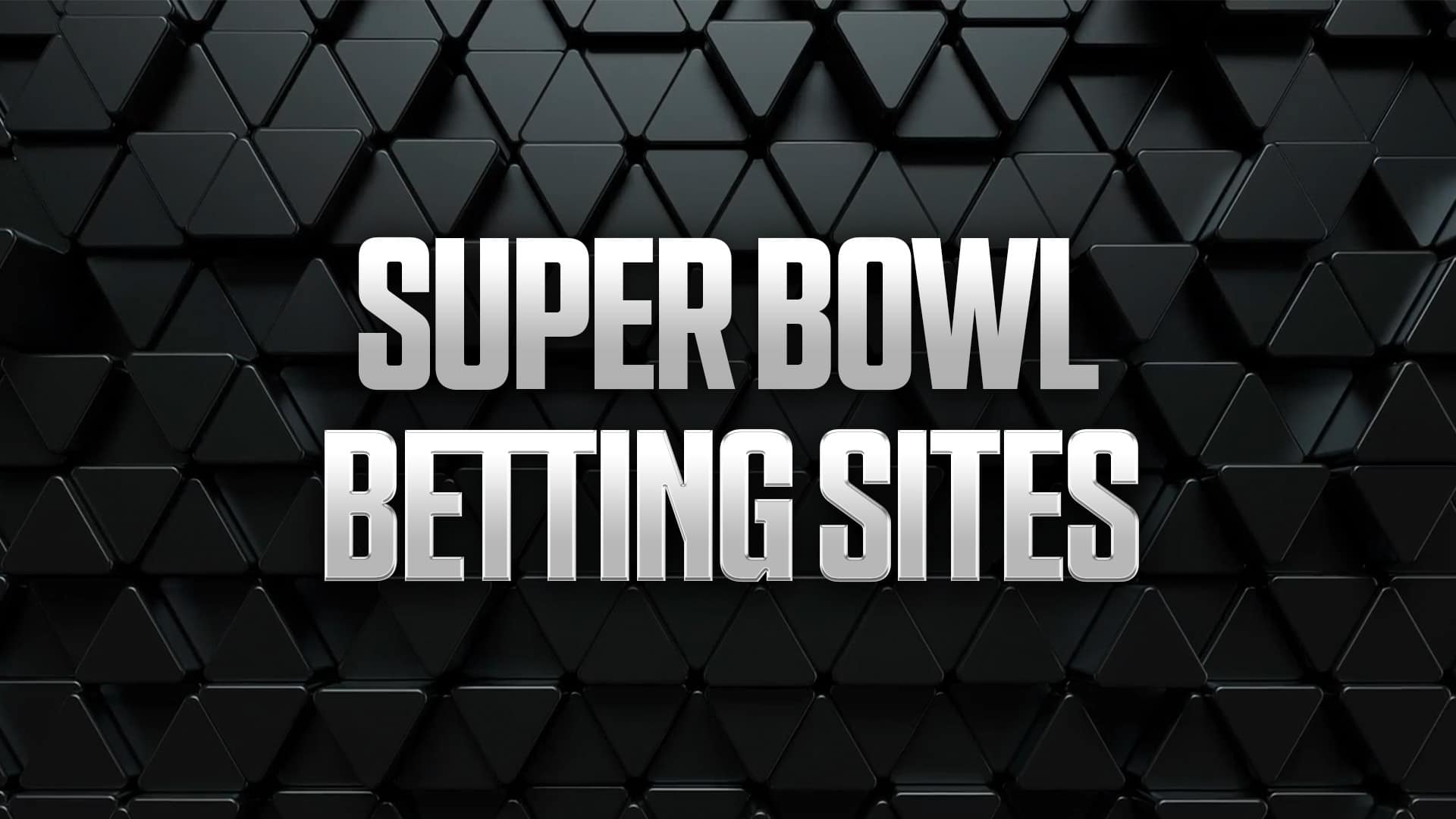 Best Super Bowl Betting Sites & Sportsbook Promos